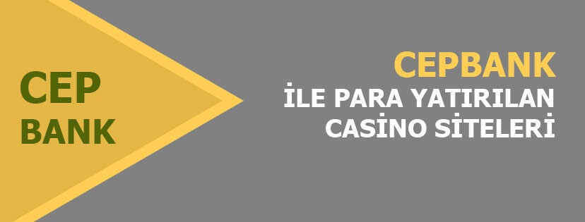 Cepbank kabul eden casino siteleri