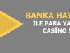 Havale Kabul Eden Casino Siteleri Poker Siteleri