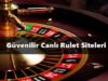 Rulet Nasıl Oynanır? Güvenilir Rulet Siteleri Hangileridir?
